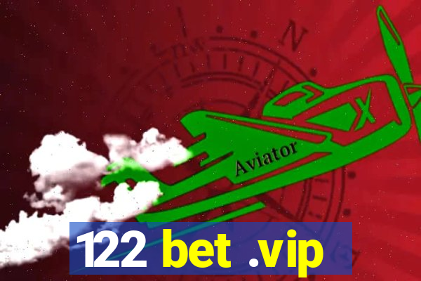 122 bet .vip